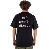 I Told Chat GPT Core Tee