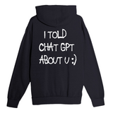 I Told Chat GPT Hoodie
