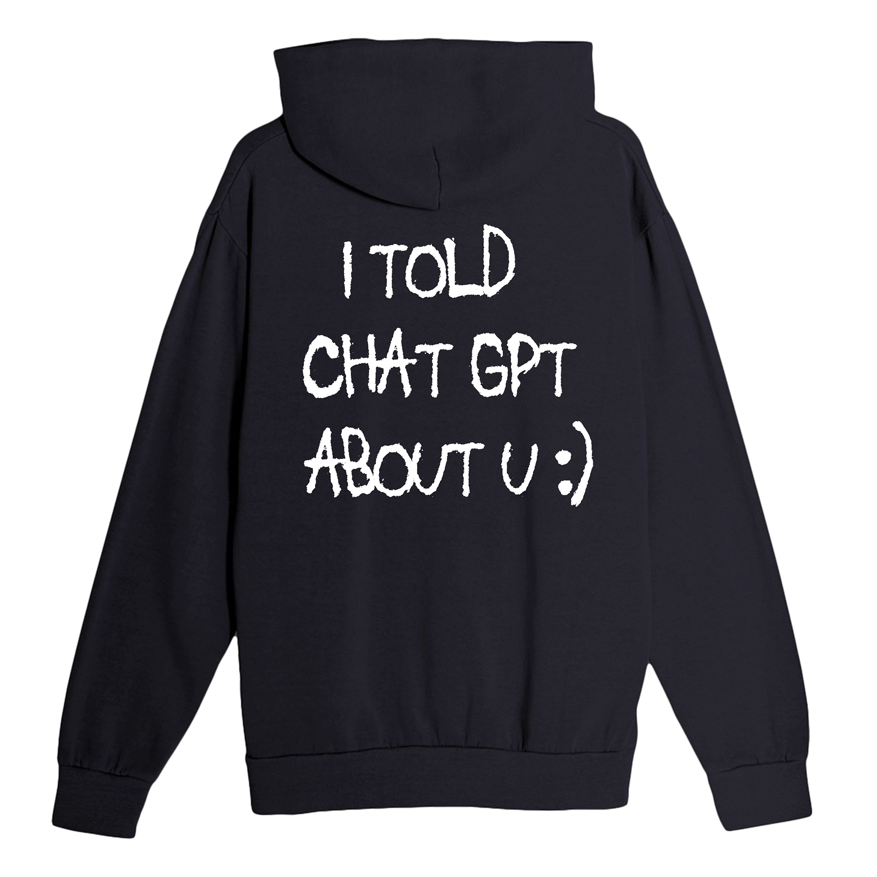I Told Chat GPT Hoodie