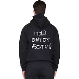 I Told Chat GPT Hoodie
