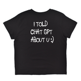 I Told Chat GPT Boyfriend Tee