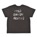 I Told Chat GPT Boyfriend Tee