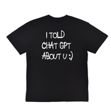I Told Chat GPT Core Tee