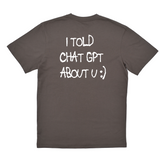 I Told Chat GPT Core Tee