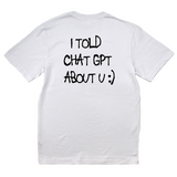 I Told Chat GPT Core Tee