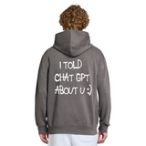 I Told Chat GPT Hoodie