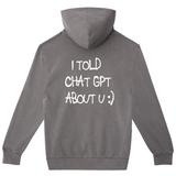 I Told Chat GPT Hoodie