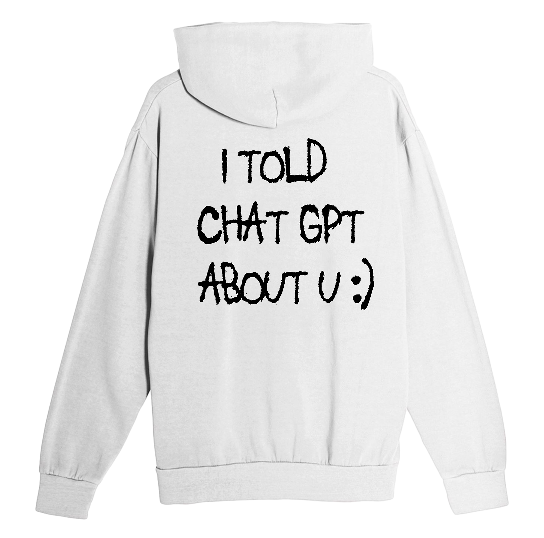 I Told Chat GPT Hoodie