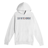 Stay In The Moment Hoodie