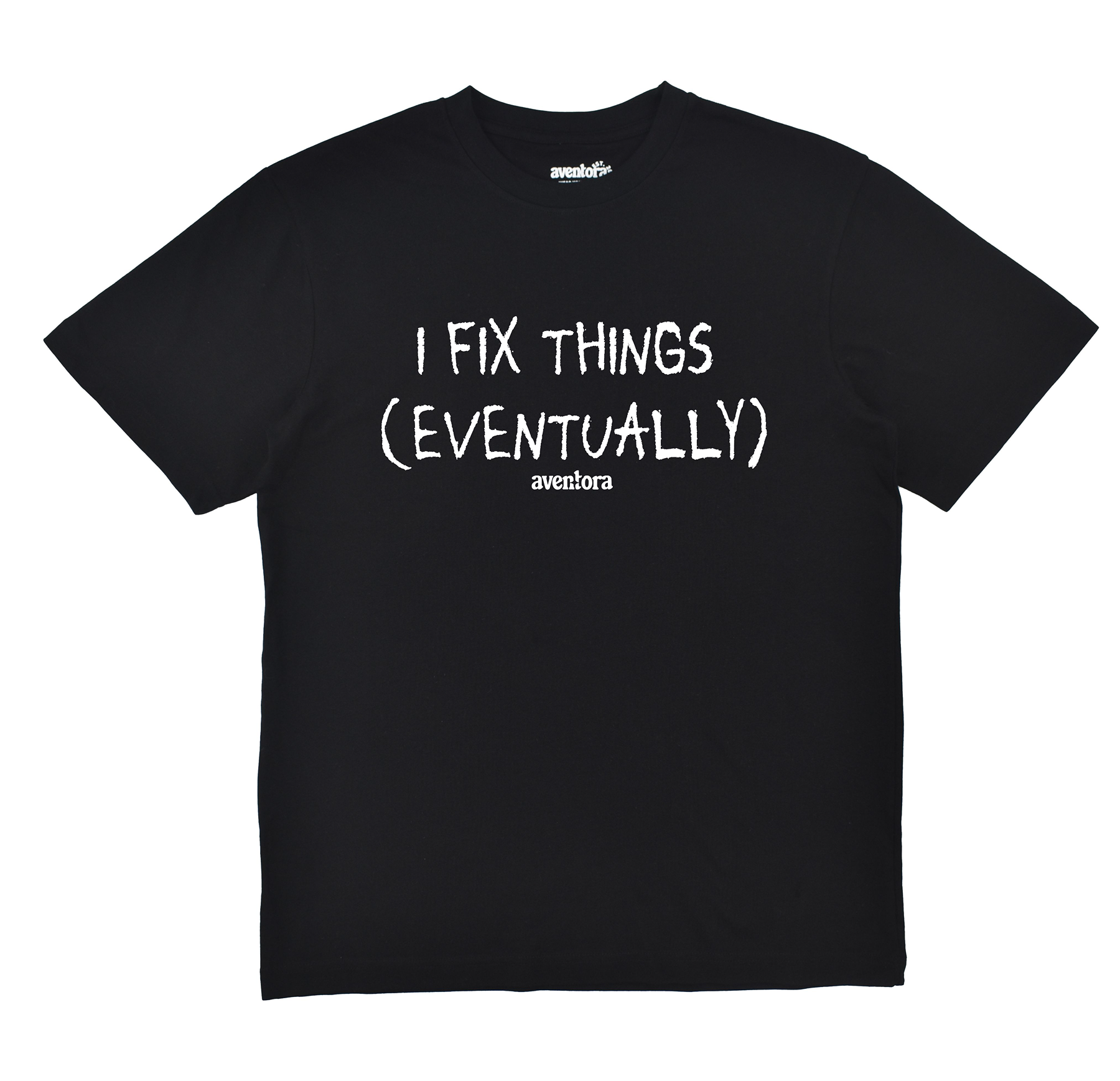Black t-shirt with white text 'I FIX THINGS (EVENTUALLY)' on a white background